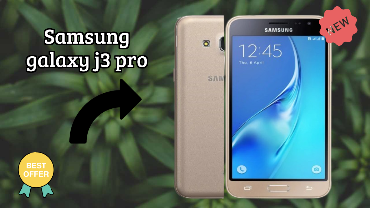 Samsung Galaxy J3 Pro at ₹7,999 - Best Features & Specifications