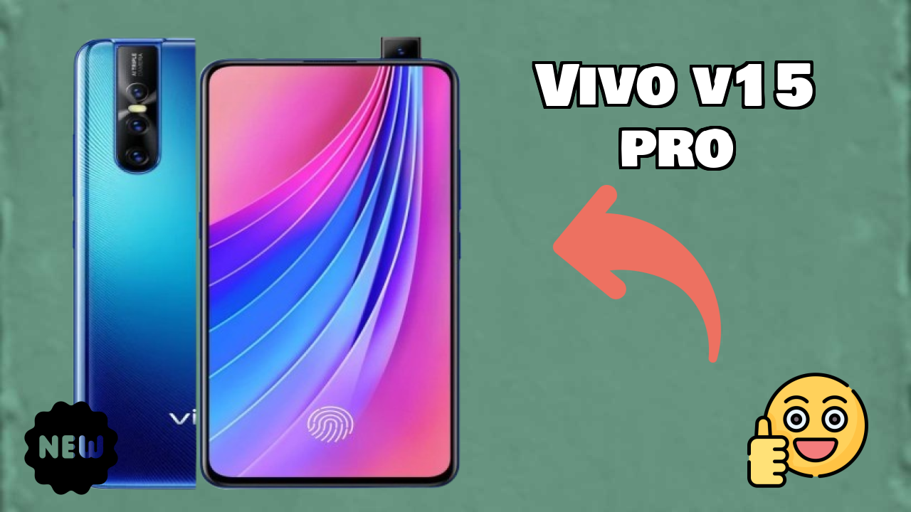 Vivo V15 Pro at ₹32,990 - Best Features Highlighted