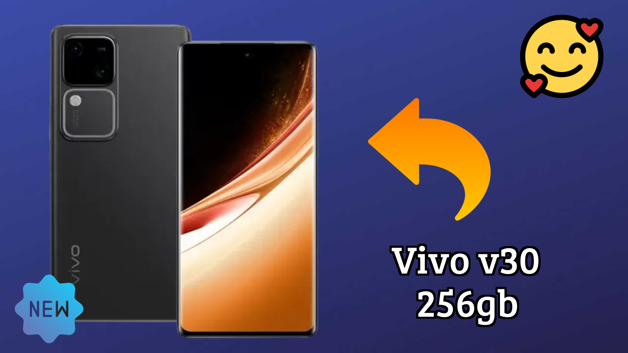 Top 2026 Reasons to Choose Vivo V30 256GB
