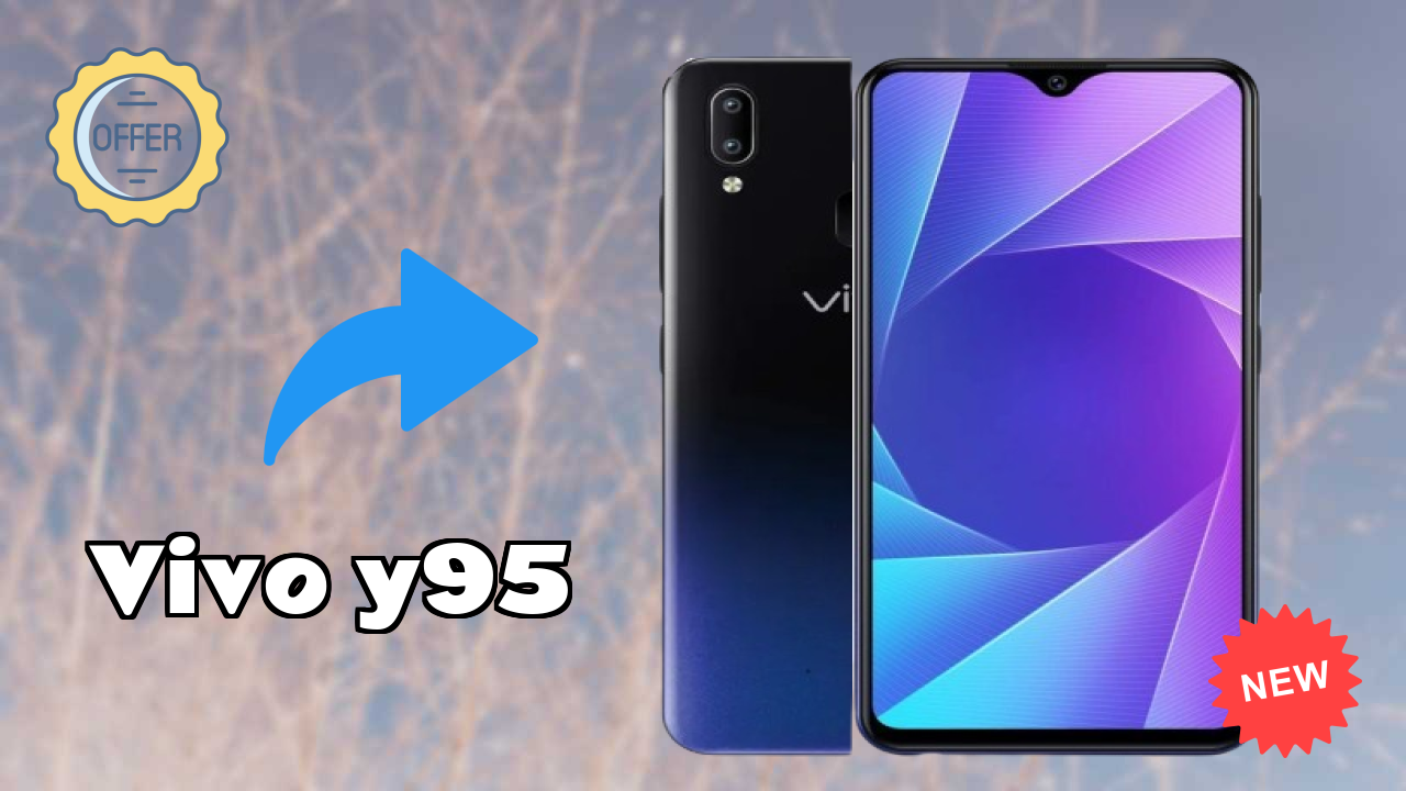 Best Vivo Y95 Deals - Price Dropped to ₹11,790 Only!
